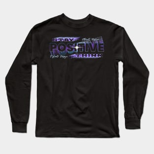 Stay Postive Thinks Urban Style Long Sleeve T-Shirt